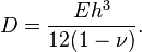 
  D = \frac{Eh^3}{12(1-\nu)}.
