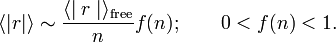 
\langle |r|\rangle \sim \frac{\langle\mid r\mid\rangle_\text{free}}{n} f(n);\qquad 0<f(n)<1.
