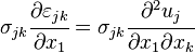 
   \sigma_{jk}\cfrac{\partial\varepsilon_{jk}}{\partial x_1} = 
    \sigma_{jk}\cfrac{\partial^2 u_j}{\partial x_1 \partial x_k}
 