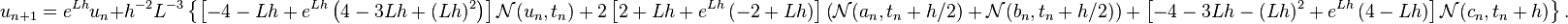 
u_{n+1} = e^{L h} u_n + h^{-2} L^{-3} \left\{ 
\left[ -4 - Lh + e^{Lh} \left( 4 - 3 L h + (L h)^2 \right)  \right] \mathcal{N}( u_n, t_n ) +
2 \left[ 2 + L h + e^{Lh} \left( -2 + L h \right) \right] \left( \mathcal{N}( a_n, t_n+h/2 ) + \mathcal{N}( b_n, t_n + h / 2 ) \right) +
\left[ -4 - 3L h - (Lh)^2 + e^{Lh} \left(4 - Lh \right) \right] \mathcal{N}( c_n, t_n + h )
\right\}.
