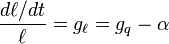 \frac{d\ell/dt}{\ell} =g_\ell=g_q-\alpha