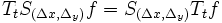 T_t S_{(\Delta x, \Delta_y)} f = S_{(\Delta x, \Delta_y)} T_t f