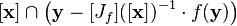 [\mathbf{x}]\cap \left(\mathbf{y} - [J_f](\mathbf{[x]})^{-1}\cdot f(\mathbf{y})\right)