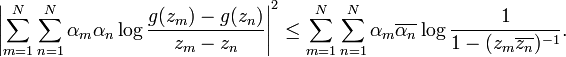  \left|\sum_{m=1}^N \sum_{n=1}^N \alpha_m\alpha_n \log{g(z_m) -g(z_n)\over z_m -z_n}\right|^2 \le \sum_{m=1}^N\sum_{n=1}^N \alpha_m\overline{\alpha_n} \log{1\over 1-(z_m\overline{z_n})^{-1}}.