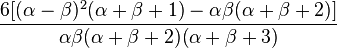 \frac{6[(\alpha - \beta)^2 (\alpha +\beta + 1) - \alpha \beta (\alpha + \beta + 2)]}{\alpha \beta (\alpha + \beta + 2) (\alpha + \beta + 3)}