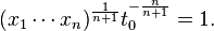 ({x_1 \cdots x_n})^{\frac{1}{n+1}}t_0^{-\frac{n}{n+1}}=1.