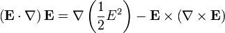  \left(\mathbf{E}\cdot\nabla\right)\mathbf{E}=\nabla\left(\frac{1}{2}E^2\right)-\mathbf{E}\times\left(\nabla\times\mathbf{E}\right) 