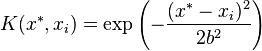  K(x^*,x_i)=\exp\left(-\frac{(x^*-x_i)^2}{2b^2}\right) 