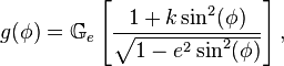 g(\phi)=\mathbb{G}_e\left[\frac{1+k\sin^2(\phi)}{\sqrt{1-e^2 \sin^2(\phi)}}\right],\,\!