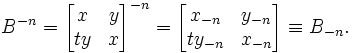 B^{-n} = \begin{bmatrix}
x & y \\
ty & x \end{bmatrix}^{-n} = \begin{bmatrix}
x_{-n} & y_{-n} \\
ty_{-n} & x_{-n} \end{bmatrix} \equiv B_{-n}.