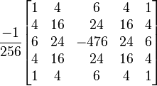 
\frac{-1}{256}
\begin{bmatrix}
1 & 4 & \ \ 6 & 4 & 1 \\
4 & 16 & \ \ 24 & 16 & 4 \\
6 & 24 & -476 & 24 & 6 \\
4 & 16 & \ \ 24 & 16 & 4 \\
1 & 4 & \ \ 6 & 4 & 1
\end{bmatrix}
