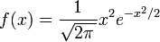 f(x) = {1 \over \sqrt{2\pi\,}} x^2 e^{-x^2/2}