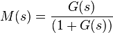  M(s) = \frac{G(s)}{(1+G(s))} 