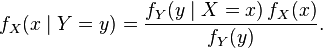  f_X(x\mid Y=y) = \frac{f_Y(y\mid X=x)\,f_X(x)}{f_Y(y)}.