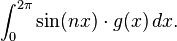 \int_0^{2\pi} \sin(n x)\cdot g(x)\,dx.