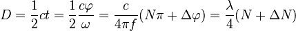 D=\frac{1}{2} ct = \frac{1}{2} \frac{c \varphi}{\omega} = \frac{c}{4 \pi f}  (N \pi + \Delta \varphi) = \frac{\lambda}{4}(N+ \Delta N)