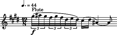 
  \relative c' { \clef treble \time 12/8 \key e \major \tempo 4. = 44 \times 2/3 {gis''16(^"Flute"\f ais gis} \times 2/3 {fis gis fis} \times 2/3 {dis e dis)} cis( dis ais4)~ ais8 }
