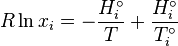 
R\ln x_i = - \frac{H_i ^\circ }{T} + \frac{H_i^\circ }{T_i^\circ }
