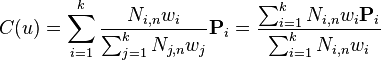 C(u) = \sum_{i=1}^{k} {\frac
	{N_{i,n}w_i}
	{\sum_{j=1}^k N_{j,n}w_j}}
	\bold{P}_i = \frac
	{\sum_{i=1}^k {N_{i,n}w_i \bold{P}_i}}
	{\sum_{i=1}^k {N_{i,n}w_i}}
	