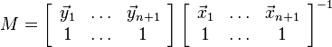 M = \left[\begin{array}{ccc}\vec{y}_1&\ldots&\vec{y}_{n+1}\\1&\ldots&1\end{array}\right] \left[\begin{array}{ccc}\vec{x}_1&\ldots&\vec{x}_{n+1}\\1&\ldots&1\end{array}\right]^{-1}