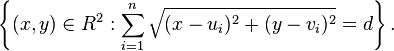 \left\{(x, y) \in R^2: \sum_{i=1}^n \sqrt{(x-u_i)^2 + (y-v_i)^2} = d\right\}.