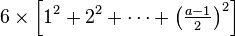 6\times \left[ 1^2+2^2+\cdots+\left( \tfrac{a-1}{2} \right)^2 \right]