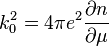 k_0^2 = 4\pi e^2 \frac{\partial n}{\partial \mu}