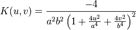 K(u,v) = \frac{-4}{a^2 b^2 \left(1 + \frac{4u^2}{a^4} + \frac{4v^2}{b^4}\right)^2} 