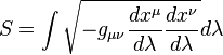 S=\int\sqrt{-g_{\mu\nu}\frac{dx^{\mu}}{d\lambda}\frac{dx^{\nu}}{d\lambda}}d\lambda