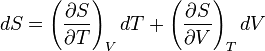 dS = \left(\frac{\partial S}{\partial T}\right)_{V}dT + \left(\frac{\partial S}{\partial V}\right)_{T}dV \,