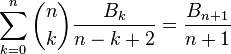  \sum_{k=0}^{n}\binom{n}{k} \frac{B_{k}}{n-k+2} = \frac{B_{n+1}}{n+1} 