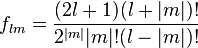  f_{lm}= \frac{(2l+1)(l+|m|){!}}{2^{|m|}|m|{!}(l-|m|){!}} 