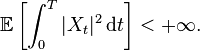 \mathbb{E} \left[ \int_{0}^{T} | X_{t} |^{2} \, \mathrm{d} t \right] < + \infty.