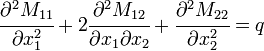 
      \cfrac{\partial^2 M_{11}}{\partial x_1^2} + 2\cfrac{\partial^2 M_{12}}{\partial x_1 \partial x_2} +
      \cfrac{\partial^2 M_{22}}{\partial x_2^2} = q
