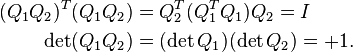 \begin{align}
 (Q_1 Q_2)^T (Q_1 Q_2) &{}= Q_2^T (Q_1^T Q_1) Q_2 = I \\
 \det (Q_1 Q_2) &{}= (\det Q_1) (\det Q_2) = +1.
\end{align}