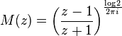  M(z)=\left( \frac{z-1}{z+1} \right)^{\frac{\log{2}}{2\pi i}}  