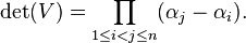 \det(V) = \prod_{1\le i<j\le n} (\alpha_j-\alpha_i). 