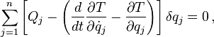 \sum_{j=1}^n \left[ Q_j - \left(\frac{d}{dt}\frac{\partial T}{\partial \dot{q}_j} - \frac{\partial T}{\partial q_j} \right) \right] \delta q_j = 0 \,, 