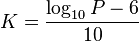 K = \frac{\log_{10}P - 6} {10}