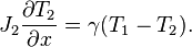 J_2\frac{\partial T_2}{\partial x}=\gamma(T_1-T_2).