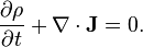  \frac{\partial \rho} {\partial t} + \nabla \cdot \mathbf{J} = 0.