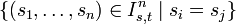 \{(s_1,\ldots,s_n)\in I_{s,t}^n\mid s_i=s_j\}