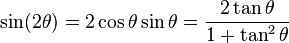  \sin (2\theta) = 2 \cos \theta \sin \theta =\frac{2 \tan \theta} {1 + \tan^2 \theta}