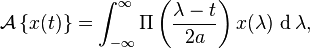  \mathcal{A}\left\{x(t)\right\} = \int_{-\infty}^\infty \Pi\left(\frac{\lambda-t}{2a}\right) x(\lambda) \, \operatorname{d} \lambda, 