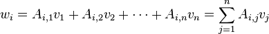  w_i = A_{i,1} v_1 + A_{i,2} v_2 + \cdots + A_{i,n} v_n = \sum_{j = 1}^{n} A_{i,j} v_j