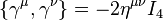 \displaystyle\{ \gamma^\mu, \gamma^\nu \} = -2 \eta^{\mu \nu} I_4 