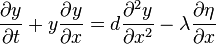 \frac{\partial y}{\partial t} + y \frac{\partial y}{\partial x} = d \frac{\partial^2 y}{\partial x^2}-\lambda\frac{\partial\eta}{\partial x}