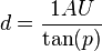  d = \frac{1AU}{\tan(p)} 