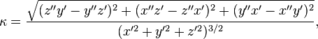 \kappa=\frac{\sqrt{(z''y'-y''z')^2+(x''z'-z''x')^2+(y''x'-x''y')^2}}{(x'^2+y'^2+z'^2)^{3/2}},