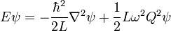 E \psi = - \frac{\hbar^2}{2 L} \nabla^2 \psi+\frac{1}{2} L \omega ^2 Q^2 \psi 